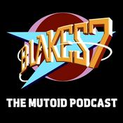 Podcast Blake's 7: The Mutoid Podcast