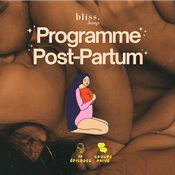 Podcast Programme post-partum Bliss Bump