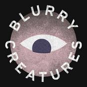 Podcast Blurry Creatures