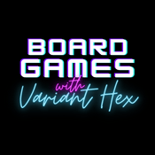 Podcast BOARD GAMES with Variant Hex