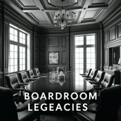Podcast Boardroom Legacies