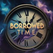 Podcast Borrowed Time