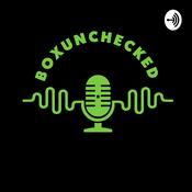 Podcast #BoxUnchecked