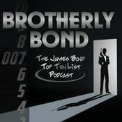 Podcast Brotherly Bond: The James Bond Top Ten List Podcast