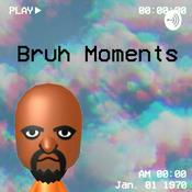 Podcast Bruh Moments