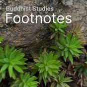 Podcast Buddhist Studies Footnotes