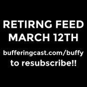 Podcast Buffering the Vampire Slayer: A Buffy Rewatch Podcast