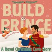 Podcast Build a Prince: A Royal Christmas Love Story