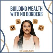 Podcast Building Wealth with No Borders