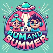 Podcast Bum and Bummer