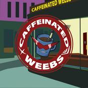 Podcast Caffeinated Weebs Podcast