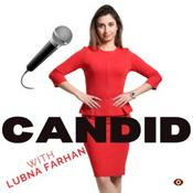 Podcast CANDID with LUBNA FARHAN