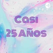 Podcast Casi 25 Años