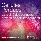 Podcast Cellules Perdues