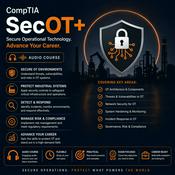 Podcast Certified: The CompTIA SecOT+ Audio Course