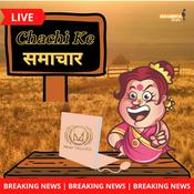 Podcast Chachi ke Samachar