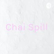 Podcast Chai Spill