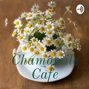 Podcast Chamomile Cafe