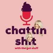 Podcast Chattin Sh*t with The Gut Stuff