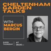 Podcast Cheltenham Garden Talks with Marcus Bergin