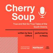 Podcast Cherry Soup: True and Not So True Tales of the South Downs