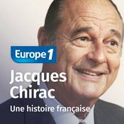 Podcast Chirac : une histoire française