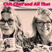 Podcast Chit Chat and All That