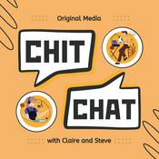 Podcast Chit Chat with Claire and Steve