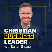 Podcast Christian Business Leader with Darren Shearer