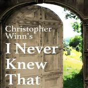 Podcast Christopher Winn’s I Never Knew That