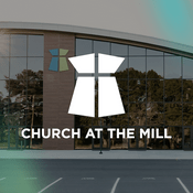 Podcast Church at The Mill