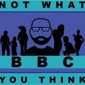 Podcast B.B.C. Not what you think...