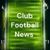 Podcast Club Football News