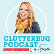 Podcast ClutterBug - Organize, Clean and Transform your Home & Life