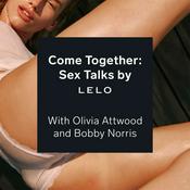 Podcast Come Together: Sex Talks by LELO