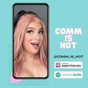 Podcast Comm Is Hot
