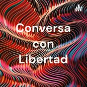 Podcast Conversa con Libertad