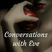 Podcast Conversations with Eve