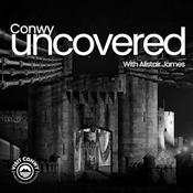 Podcast Conwy Uncovered