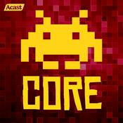 Podcast CORE - Core Gaming for Core Gamers