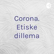 Podcast Corona. Etiske dillema