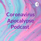 Podcast Coronavirus Apocalypse Podcast