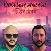 Podcast Cotidianamente Fandom