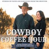 Podcast Cowboy Coffee Hour with Cowboy Kent and Shannon Rollins
