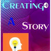 Podcast Creating A Story
