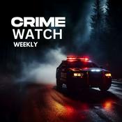 Podcast Crime Watch Weekly