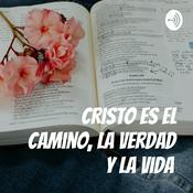 Podcast Cristo es el camino, la verdad y la vida