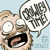 Podcast Crowley Time with me, Tom Crowley