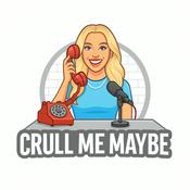 Podcast Crull Me Maybe