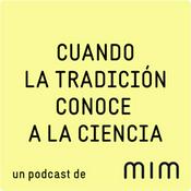 Podcast Cuando la tradición conoce a la ciencia